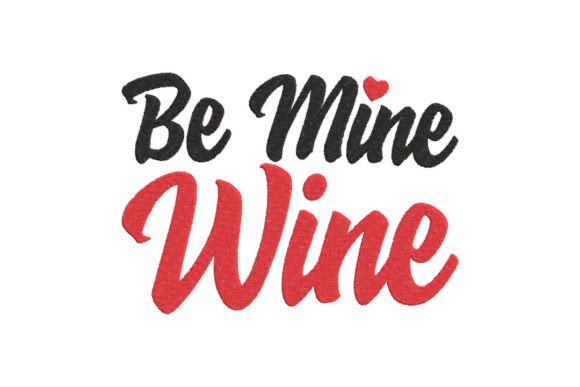 Be Mine Wine Embroidery Review